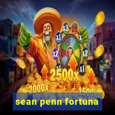 sean penn fortuna